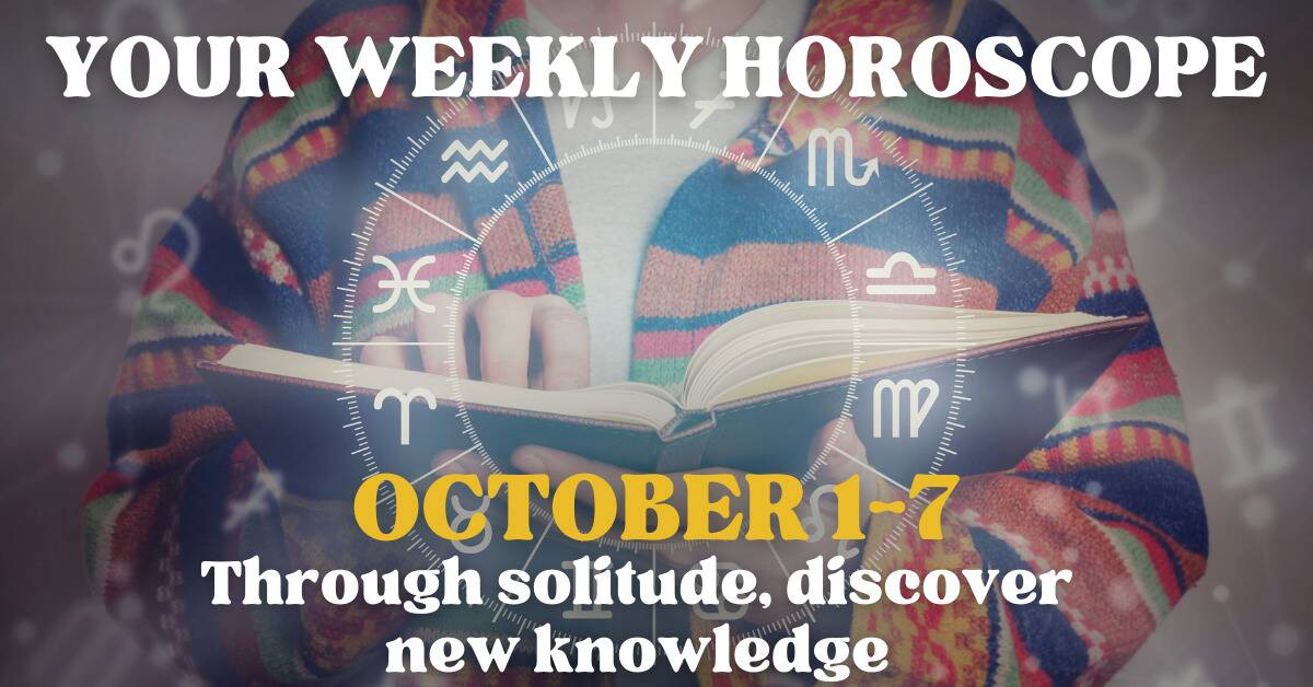 Your Weekly Horoscope October 1st 7th